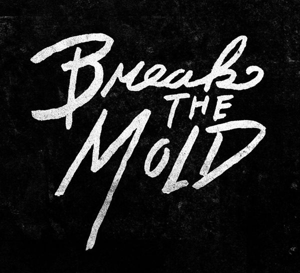 Break the Mold