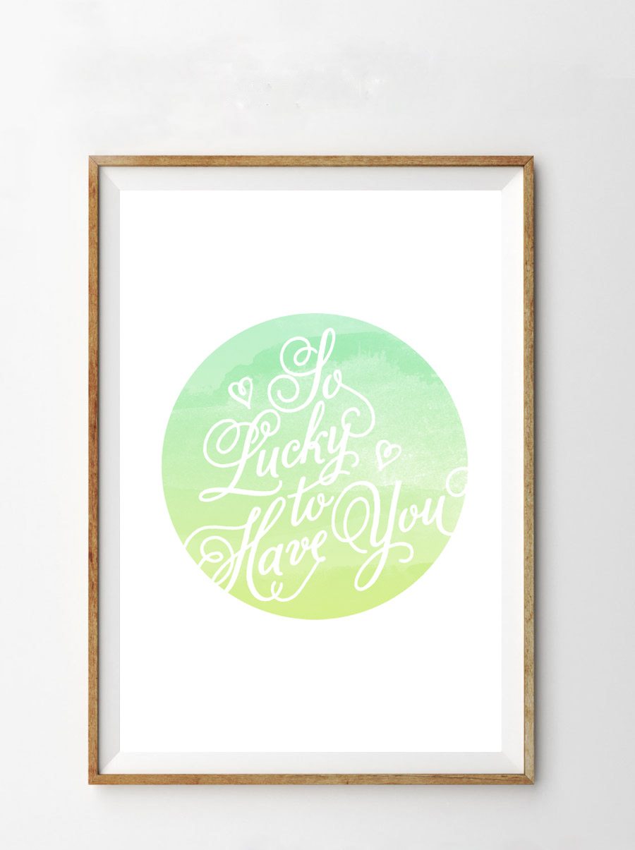 So Lucky to Have You | St. Patrick's Day Art Print from @cydconverse