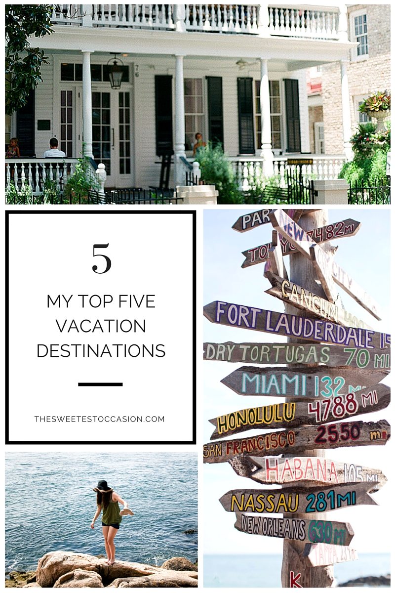 My Top 5 Favorite Vacation Spots - The Sweetest Occasion