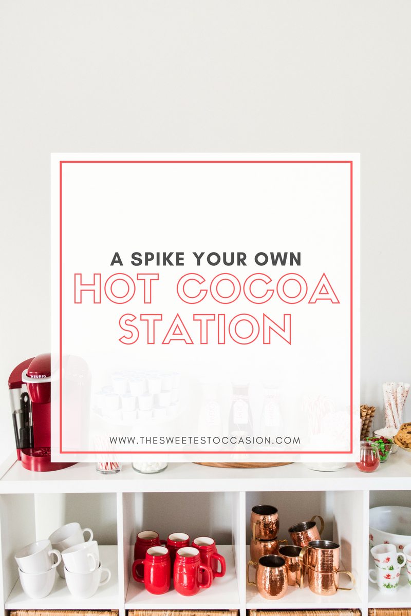 A Spike Your Own Hot Cocoa Station for the Holidays - The Sweetest